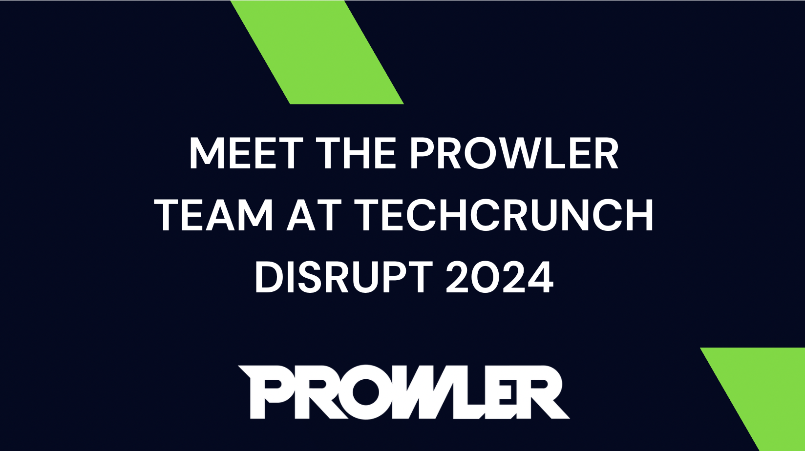 Meet the Prowler Team at TechCrunch Disrupt 2024 - Prowler