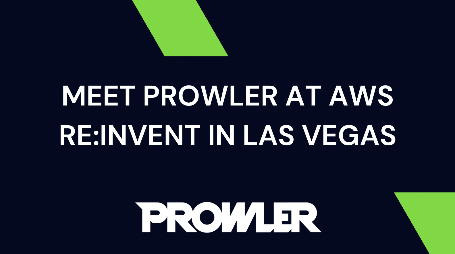 Meet Prowler at AWS re:Invent in LAS VEGAS